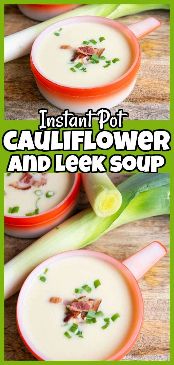 Instant Pot Cauliflower and Leek Soup by @thekitchenmagpielowcarb #cauliflower #leek #soup #recipe #instantpot